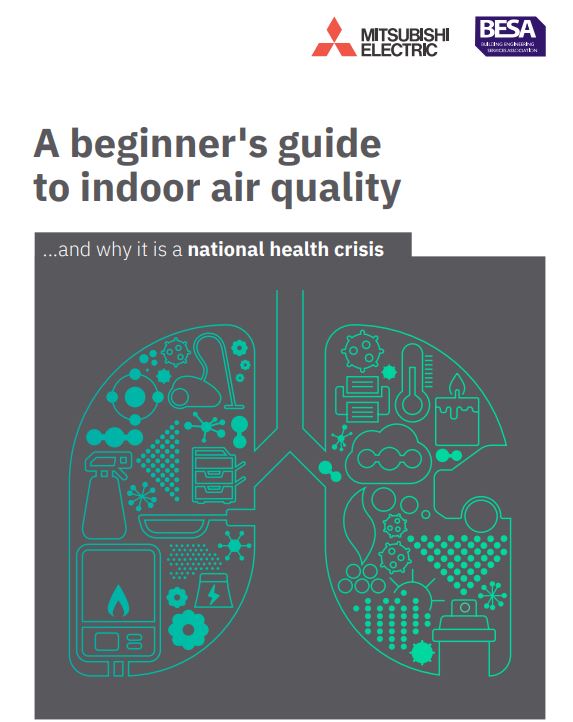 A beginner's guide to indoor air quality from Mitsubishi Electric and the Building Engineering Service Association. Focus on the quality of the air we breathe indoors